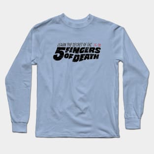 Five Fingers of Death Kung-Fu Long Sleeve T-Shirt